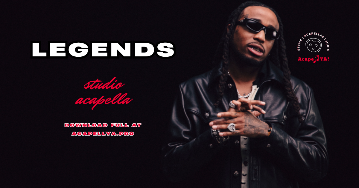 Quavo ft. Lil Baby - Legends (Studio Acapella)