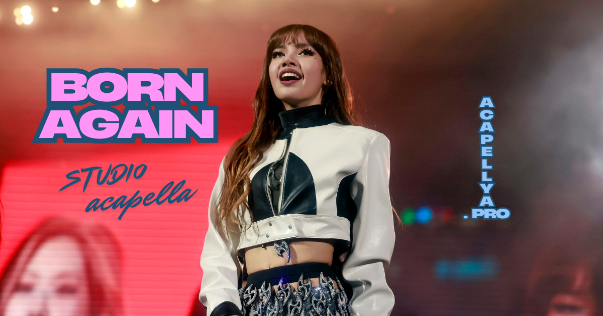 LISA - Born Again ft. Doja Cat & RAYE (Studio Acapella)