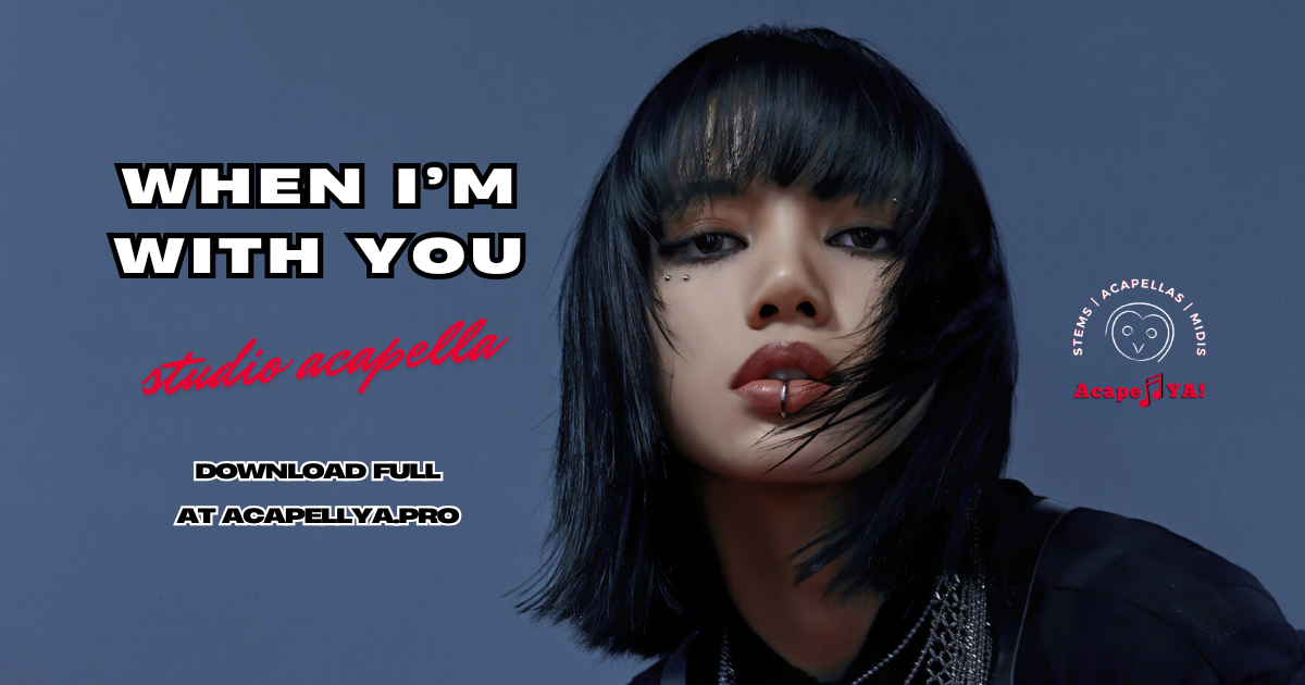 LISA ft. Tyla - When I'm With You(Studio Acapella)