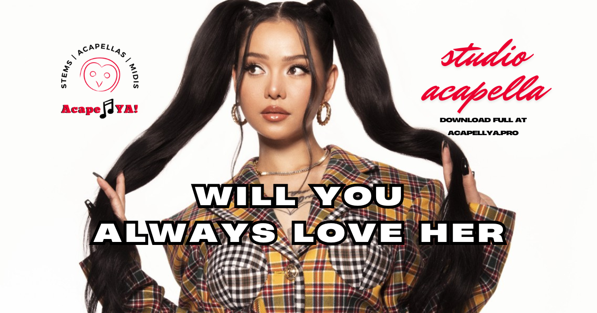 Bella Poarch - Will You Always Love Her (Studio Acapella)