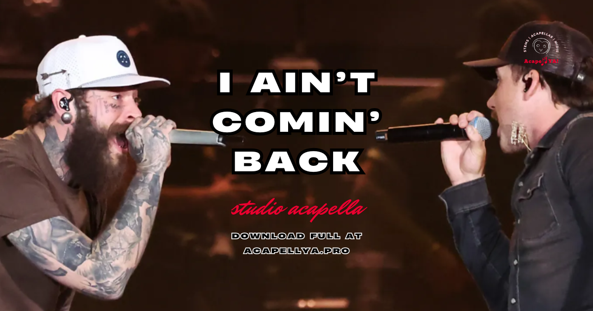 Morgan Wallen & Post Malone - I Ain't Comin' Back (Studio Acapella)