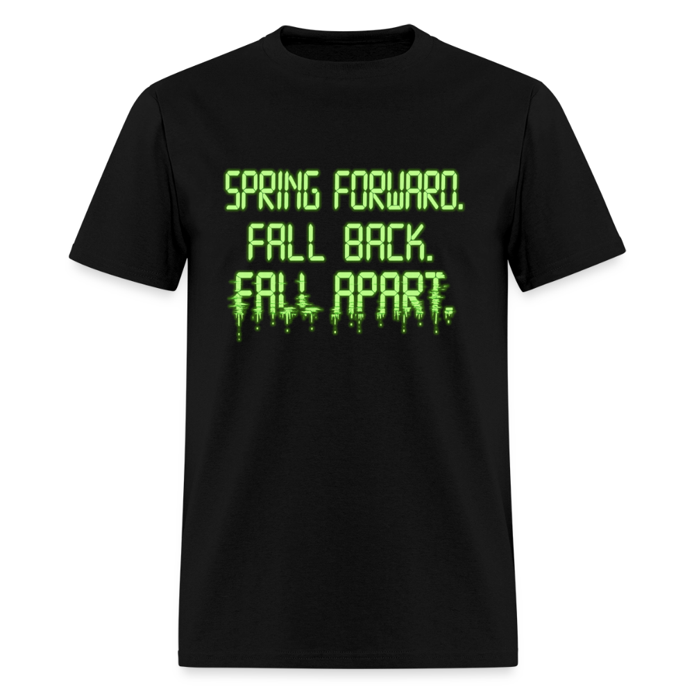 Spring Forward.  Fall Back.  Fall Apart. - black