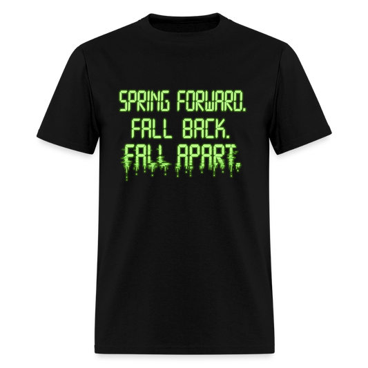 Spring Forward.  Fall Back.  Fall Apart. - black