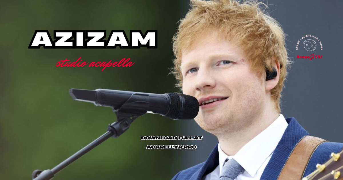 Ed Sheeran - Azizam (Studio Acapella)