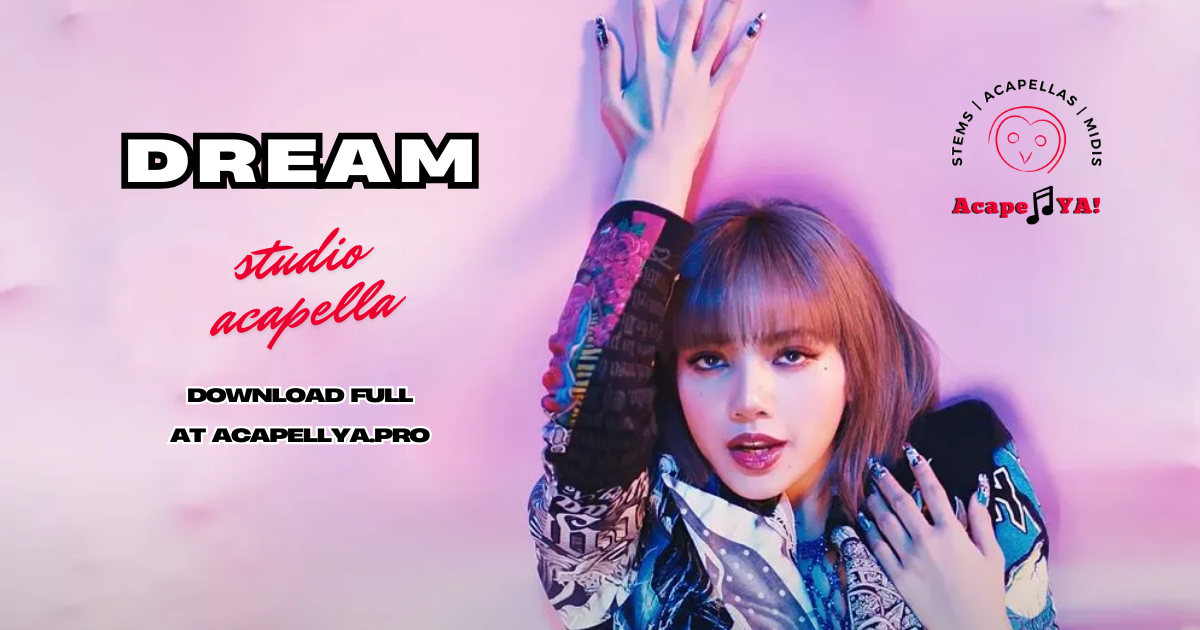 LISA - Dream (Studio Acapella)